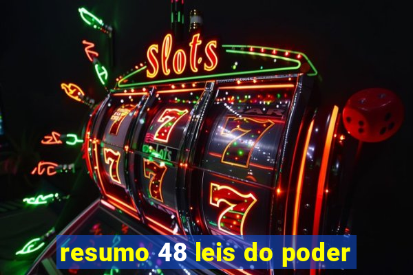 resumo 48 leis do poder